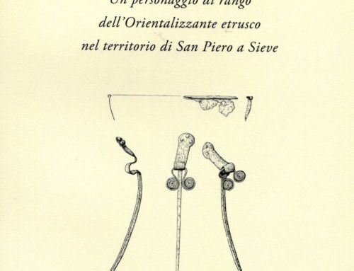 IL PRINCIPE DI RADICONDOLI. Un personaggio di rango dell’Orientalizzante etrusco nel territorio di San Piero a Sieve.